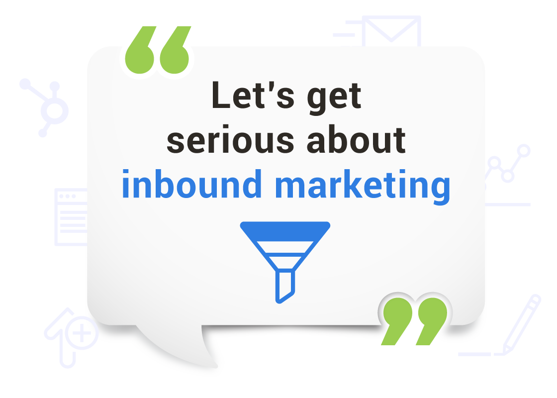 Let's get serious about inbound marketing